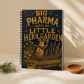 Big Pharma Hates My Little Herb Garden spiral notebook upright product hero
